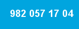 982 057 17 04 982 057 17 04